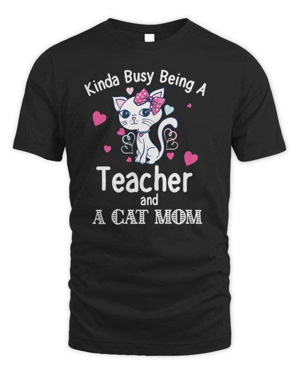 Cats 365 Kinda Busy Being A Teacher and A Cat Mom Cat Lovers Long Sleeve T-Shirt